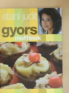 Stahl Judit - Gyors muffinok [antikvár]