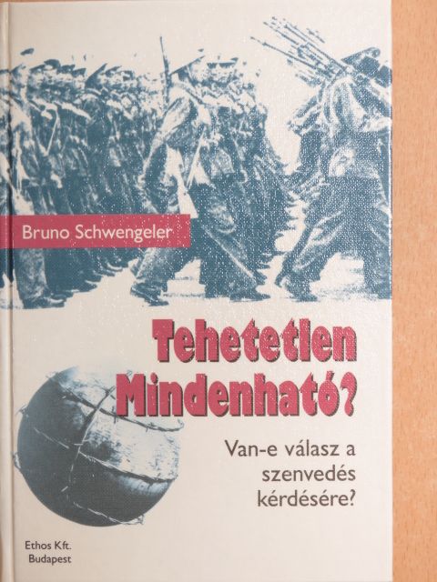 Bruno Schwengeler - Tehetetlen Mindenható? [antikvár]