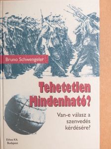 Bruno Schwengeler - Tehetetlen Mindenható? [antikvár]