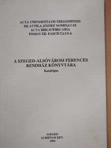 A Szeged-Alsóvárosi Ferences Rendház Könyvtára [antikvár]