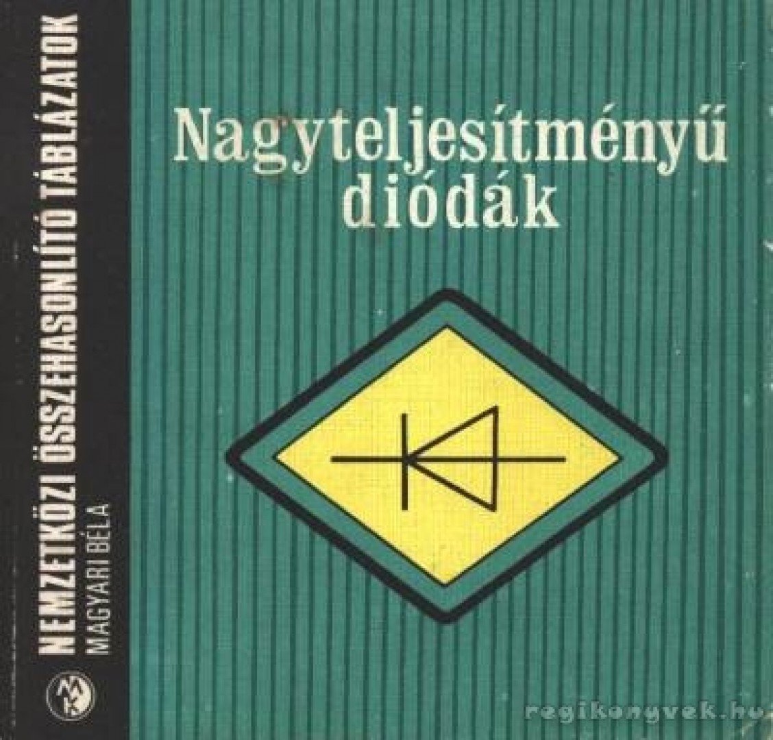 Magyari Béla - Nagyteljesítményű diódák [antikvár]