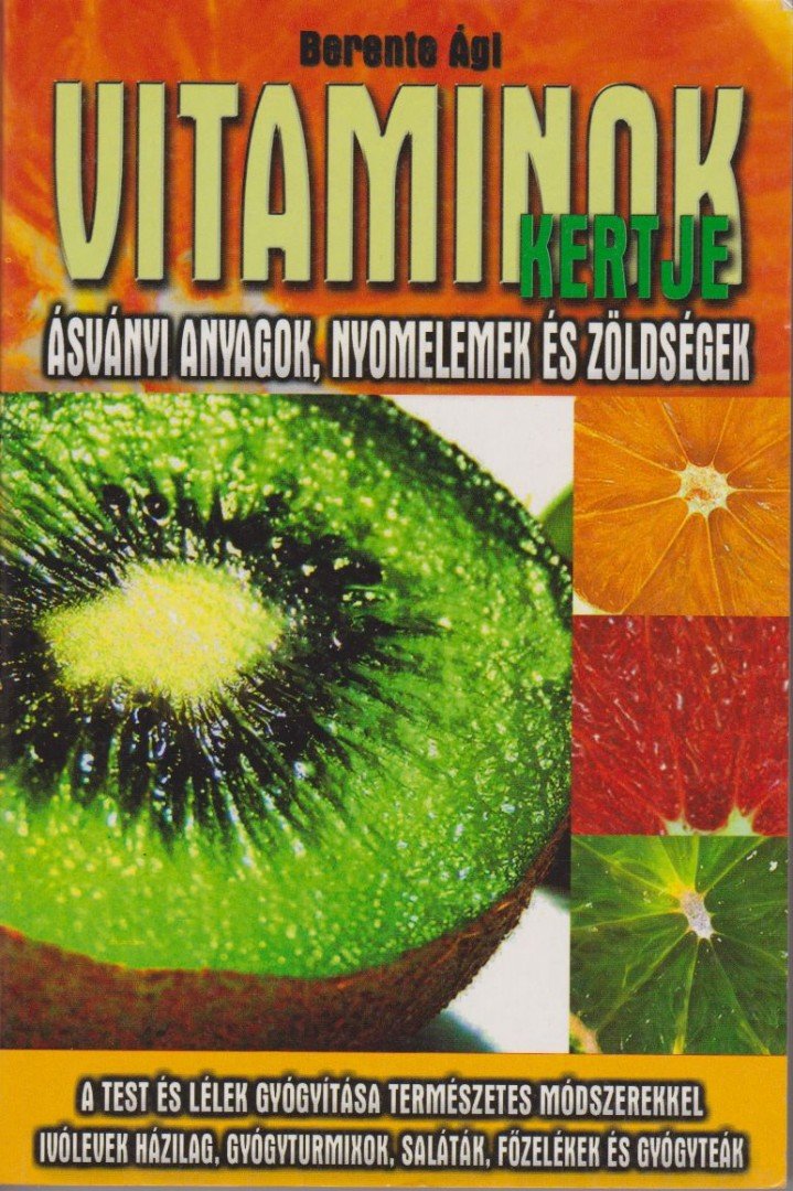 Berente Ági - Vitaminok kertje [antikvár]