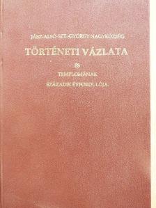Lippay Lajos - Jász-Alsó-Szt.-György Nagyközség történeti vázlata és templomának századik évfordulója [antikvár]