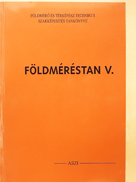 Dr. Ágfalvi Mihály - Földméréstan V. [antikvár]