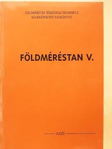 Dr. Ágfalvi Mihály - Földméréstan V. [antikvár]