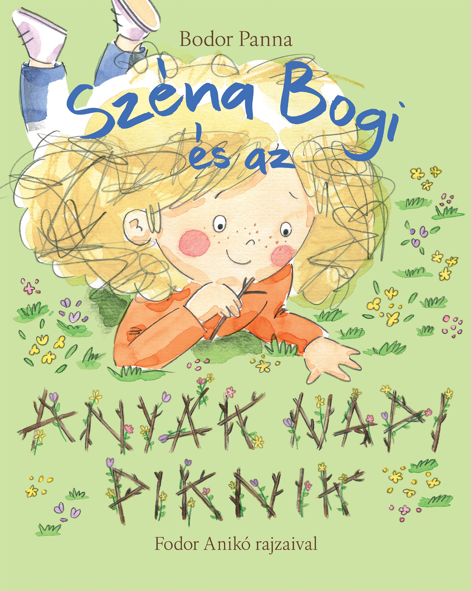 Bodor Panna - Széna Bogi és az anyák napi piknik