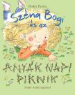 Bodor Panna - Széna Bogi és az anyák napi piknik