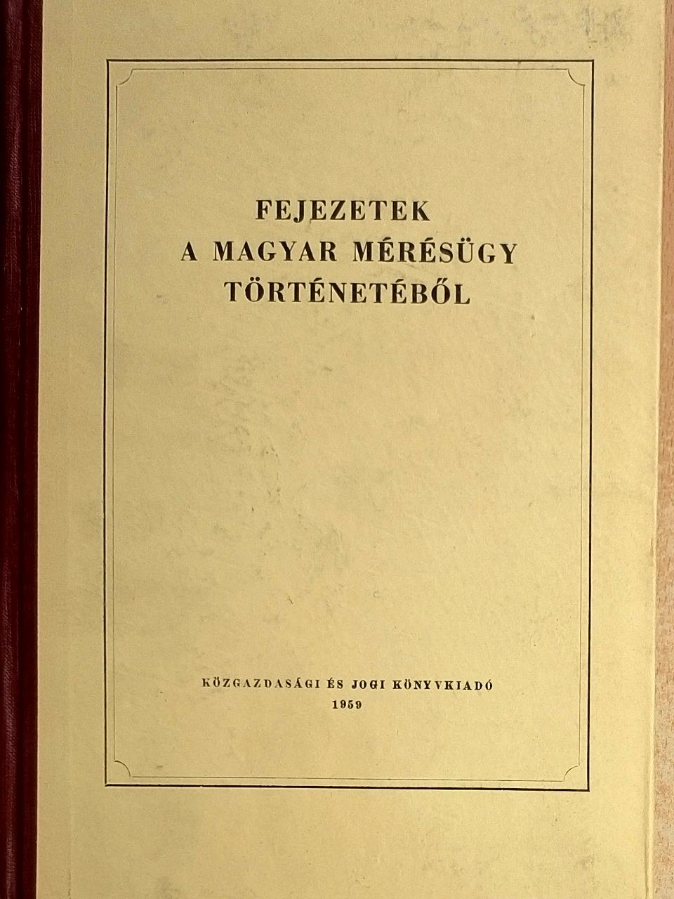Bendeffy László - Fejezetek a magyar mérésügy történetéből [antikvár]