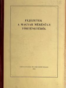 Bendeffy László - Fejezetek a magyar mérésügy történetéből [antikvár]