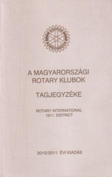 BALOGH GYÖRGY - A magyarországi rotary klubok tagjegyzéke 2010/2011 [antikvár]