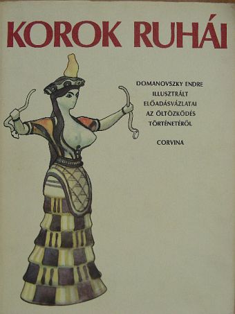 Domanovszky Endre - Korok ruhái [antikvár]