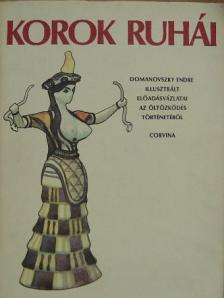 Domanovszky Endre - Korok ruhái [antikvár]