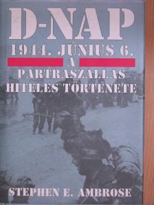 Stephen E. Ambrose - D-nap 1944. június 6. [antikvár]