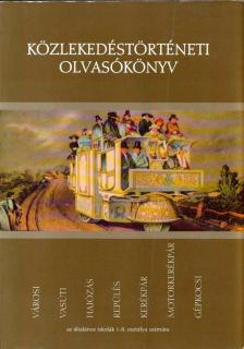 Szabó Attila, Bálint Sándor, Valkár István, Koltai Györgyné, Merczi Miklós - Közlekedéstörténeti olvasókönyv [antikvár]