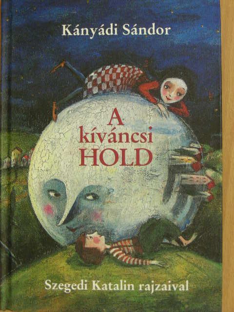 Kányádi Sándor - A kíváncsi Hold [antikvár]