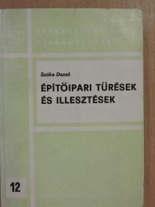 Szőke Dezső - Építőipari tűrések és illesztések [antikvár]