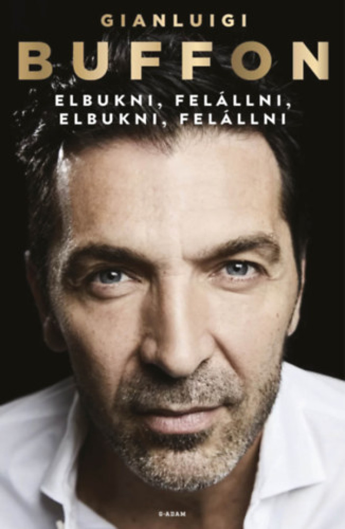 Gianluigi Buffon - Elbukni, felállni, elbukni, felállni [antikvár]