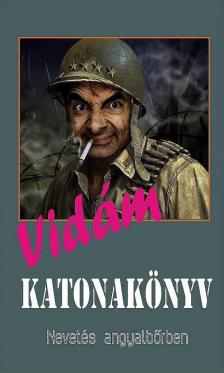 Tőzsér János - Vidám Katonakönyv [antikvár]