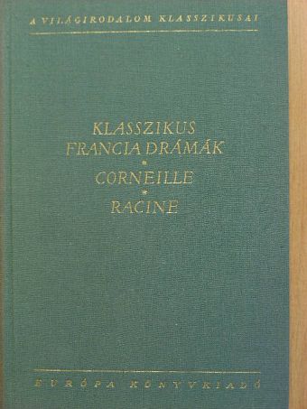 Corneille - Klasszikus francia drámák [antikvár]