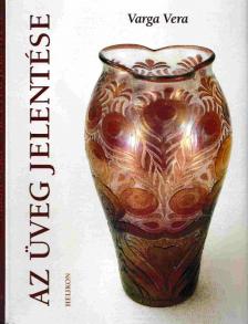 Varga Vera - Az üveg jelentése [antikvár]