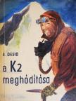 Ardito Desio - A K2 meghódítása [antikvár]