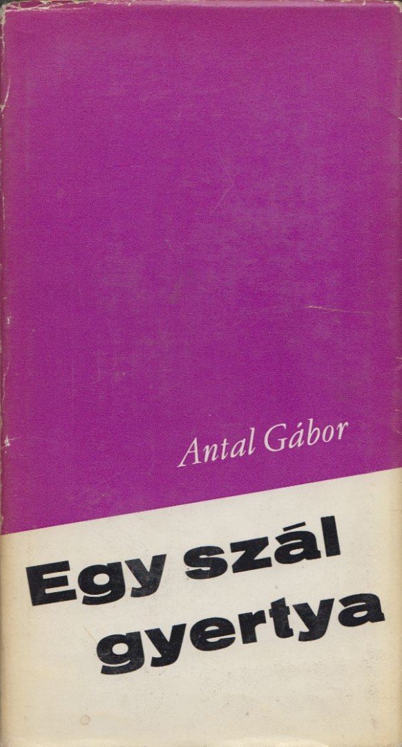 ANTAL GÁBOR - Egy szál gyertya [antikvár]