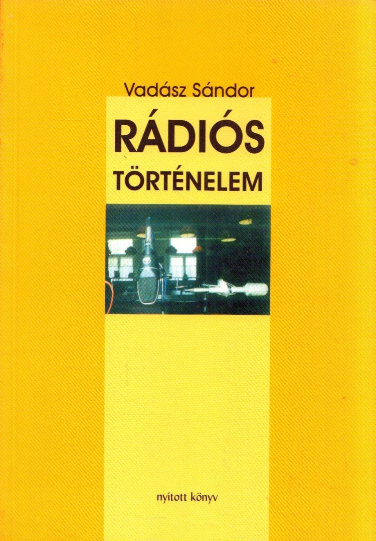Vadász Sándor - Rádiós történelem [antikvár]