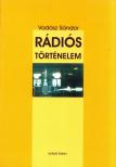 Vadász Sándor - Rádiós történelem [antikvár]