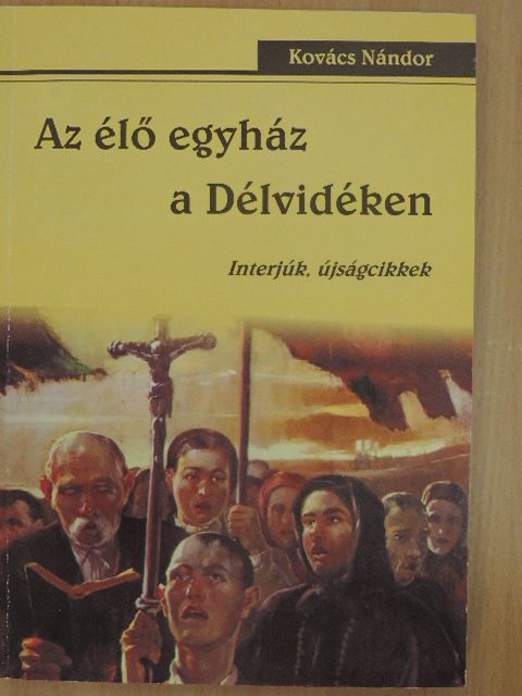 Bíró László - Az élő egyház a Délvidéken [antikvár]