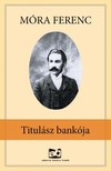 Móra Ferenc - Titulász bankója [eKönyv: epub, mobi]