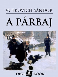 Sándor Vutkovich - A párbaj [eKönyv: epub, mobi]