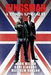 Mark Millar és Dave Gibbons - Kingsman - A titkos szolgálat