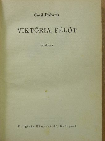 Cecil Roberts - Viktória, félöt [antikvár]