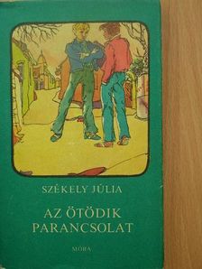 Székely Júlia - Az ötödik parancsolat [antikvár]