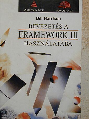 Bill Harrison - Bevezetés a Framework III használatába [antikvár]