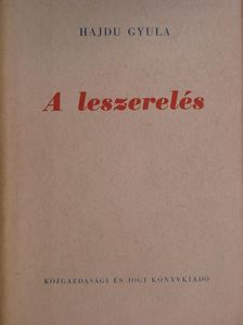 Hajdu Gyula - A leszerelés [antikvár]
