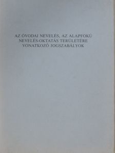 Az óvodai nevelés, az alapfokú nevelés-oktatás területére vonatkozó jogszabályok [antikvár]