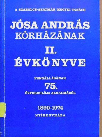 Adler Péter - A Szabolcs-Szatmár Megyei Tanács Jósa András Kórházának II. évkönyve [antikvár]