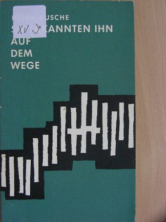Helga Rusche - Sie erkannten ihn auf dem Wege [antikvár]
