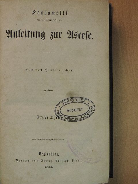 Giovanni Battista Scaramelli - Anleitung zur Ascese I. (gótbetűs) [antikvár]