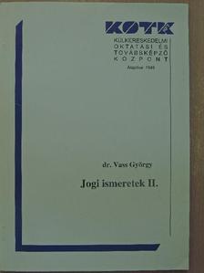 Dr. Vass György - Jogi ismeretek II. [antikvár]