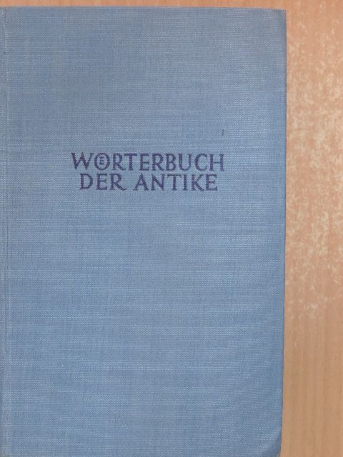 Ernst Bux - Wörterbuch der Antike [antikvár]