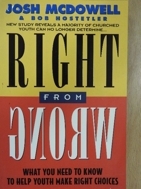 Bob Hostetler - Right from Wrong [antikvár]