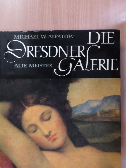 Michael W. Alpatow - Die Dresdner Galerie Alte Meister [antikvár]