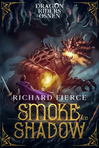 Fierce Richard - Smoke and Shadow - Dragon Riders of Osnen Book 9 [eKönyv: epub, mobi]