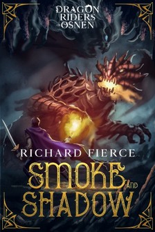 Fierce Richard - Smoke and Shadow - Dragon Riders of Osnen Book 9 [eKönyv: epub, mobi]