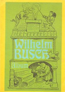 Wilhelm Busch - Wilhelm Busch Album [antikvár]