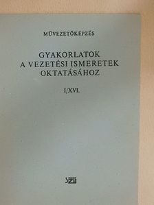 Nagy Elemér - Gyakorlatok a vezetési ismeretek oktatásához I/XVI. [antikvár]