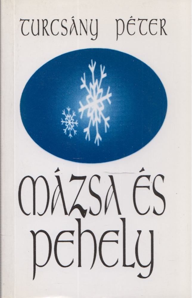 TURCSÁNY PÉTER - Mázsa és pehely [antikvár]