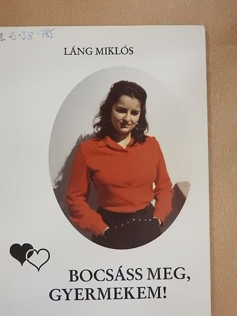 Láng Miklós - Bocsáss meg, gyermekem! [antikvár]